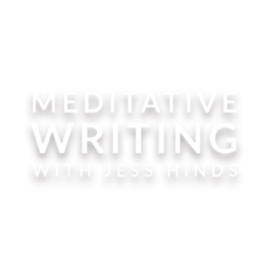 Meditative Writing With Jess Hinds
